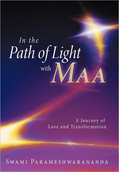 Cover for Swami Parameshwarananda · In the Path of Light with Maa: a Journey of Love and Transformation (Hardcover Book) (2011)