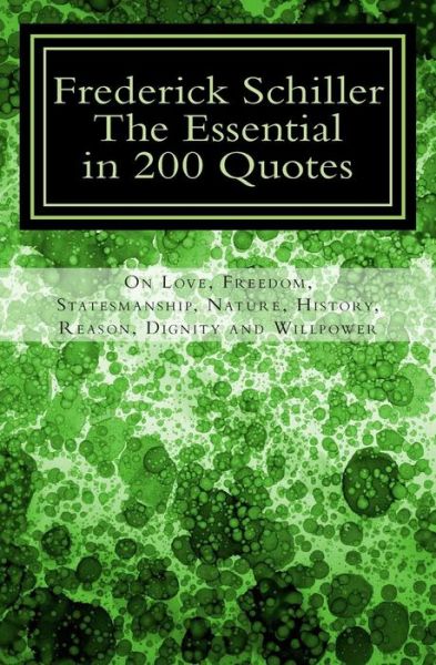 Cover for J Marc Rakotolahy · Frederick Schiller: the Essential in 200 Quotes: on Love, Nature, History, Grace, Dignity..... (Paperback Book) (2010)