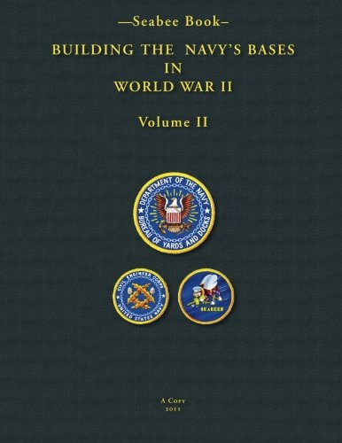 Cover for Kenneth E. Bingham · -seabee Book- Building the Navy's Bases in World War II  Volume II (Paperback Book) (2011)