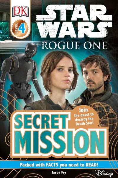 DK Readers L4: Star Wars: Rogue One: Secret Mission - Jason Fry - Books - DK - 9781465452641 - December 16, 2016