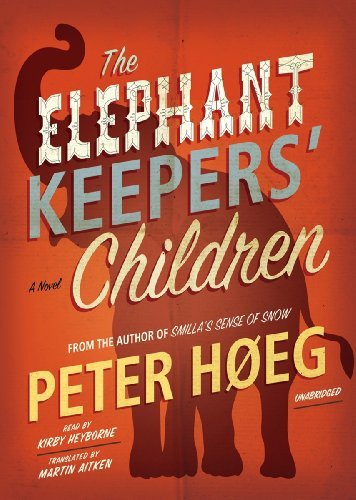 Cover for Peter Hoeg · The Elephant Keepers' Children (Lydbok (CD)) [Library, Unabridged Library edition] (2012)