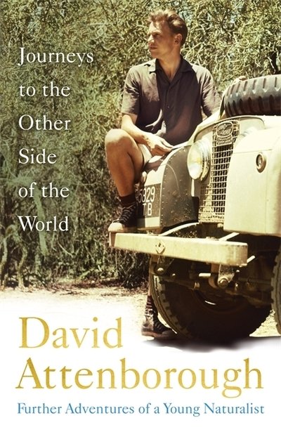 Cover for Sir David Attenborough · Journeys to the Other Side of the World: further adventures of a young David Attenborough (Hardcover Book) (2018)