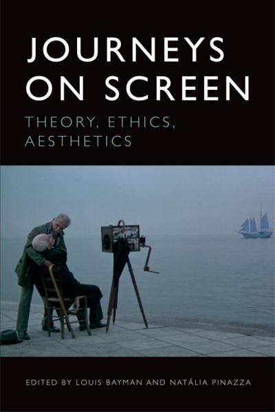 Cover for Louis Bayman · Journeys on Screen: Theory, Ethics, Aesthetics (Paperback Book) (2020)