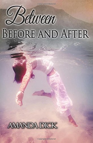Cover for Amanda Dick · Between Before and After (Paperback Book) (2014)