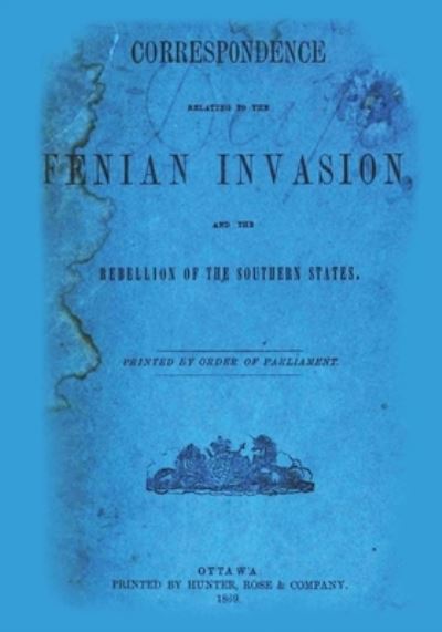 Cover for Canada Department Of The Secretary Of State · Correspondence Relating To The Fenian Invasion (Paperback Book) (2012)