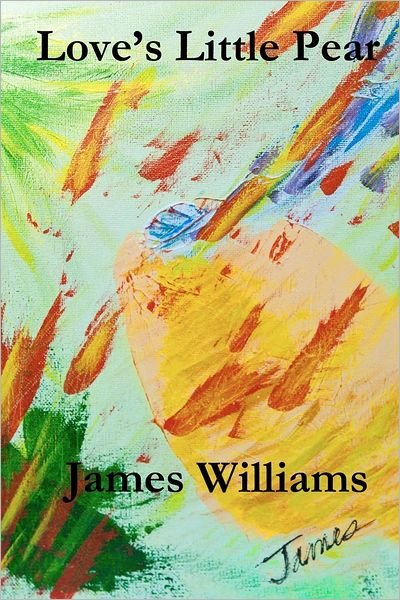 Cover for James Williams · Love's Little Pear (Paperback Book) (2012)
