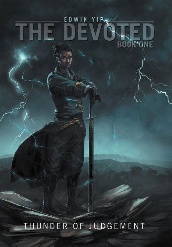Cover for Edwin Yip · The Devoted Book One: Thunder of Judgement (Hardcover Book) (2012)