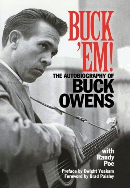 Cover for Randy Poe · Buck 'Em!: The Autobiography of Buck Owens (Hardcover Book) (2013)