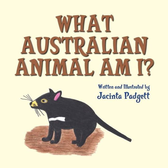 Cover for Jacinta Padgett · What Australian Animal Am I? (Paperback Book) (2013)