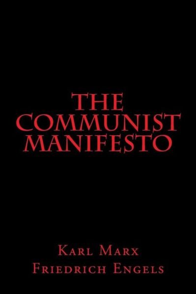 The Communist Manifesto - Karl Marx - Böcker - Createspace - 9781484192641 - 23 april 2013