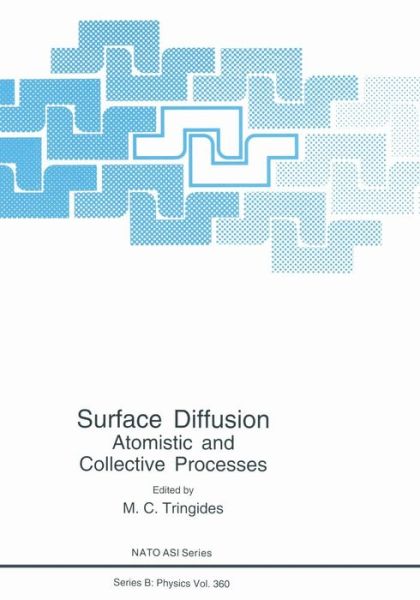 Cover for M C Tringides · Surface Diffusion: Atomistic and Collective Processes - Nato Science Series B (Paperback Book) [Softcover Reprint of the Original 1st Ed. 1997 edition] (2013)