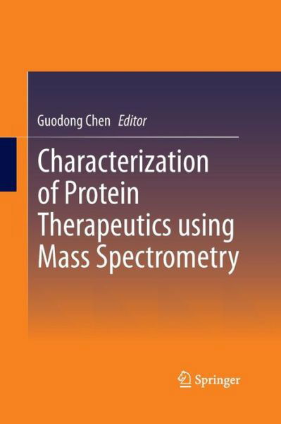 Cover for Guodong Chen · Characterization of Protein Therapeutics using Mass Spectrometry (Paperback Book) [2013 edition] (2015)