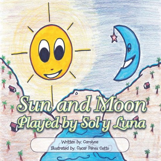 Cover for Carolina Martinez · Sun and Moon: Played by Sol Y Luna (Paperback Book) (2013)