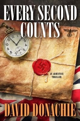 Cover for David Donachie · Every Second Counts: An Armistice Thriller (Inbunden Bok) (2022)
