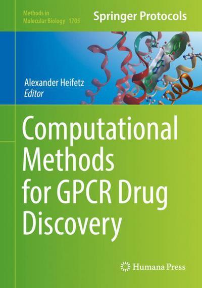 Computational Methods for GPCR Drug Discovery - - Bøger - Humana Press Inc. - 9781493974641 - 30. november 2017