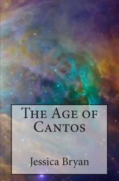 Cover for Jessica Bryan · The Age of Cantos (Pocketbok) (2014)