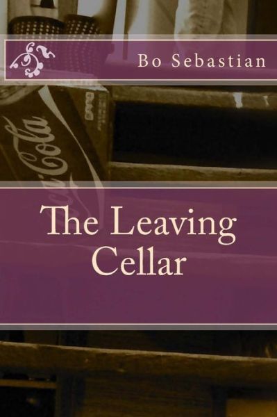 Cover for Bo Sebastian · The Leaving Cellar (Paperback Book) (2014)