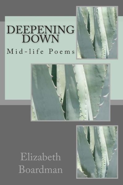 Cover for Elizabeth Boardman · Deepening Down: Mid-life Poems (Paperback Book) (2014)