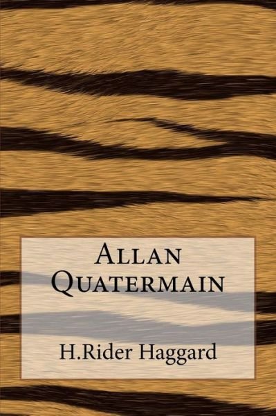 Cover for H Rider Haggard · Allan Quatermain (Taschenbuch) (2014)