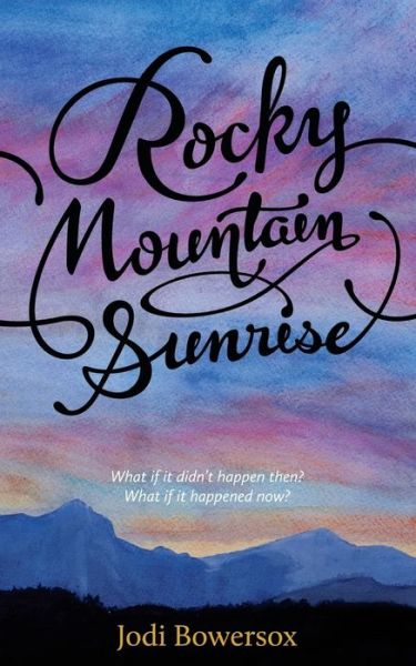 Cover for Jodi Bowersox · Rocky Mountain Sunrise (Paperback Book) (2015)