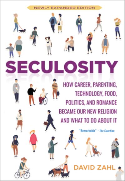 Seculosity: How Career, Parenting, Technology, Food, Politics, and Romance Became Our New Religion and What to Do about It (New and Revised) - David Zahl - Książki - 1517 Media - 9781506467641 - 25 sierpnia 2020