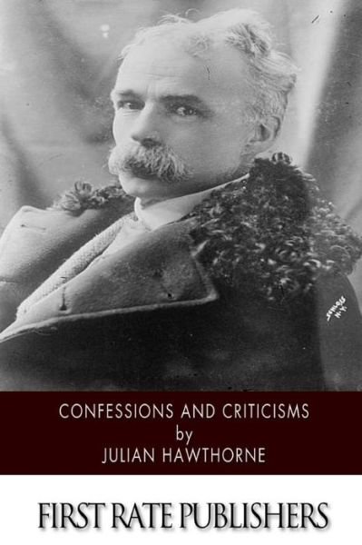 Cover for Julian Hawthorne · Confessions and Criticisms (Paperback Book) (2015)