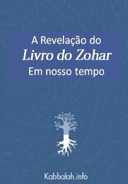 Cover for Michael Laitman · A Revelacao Do Livro Do Zohar Em Nosso Tempo (Taschenbuch) (2015)