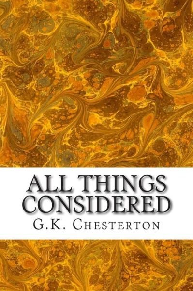 Cover for G K Chesterton · All Things Considered: (G.k. Chesterton Classics Collection) (Paperback Bog) (2015)