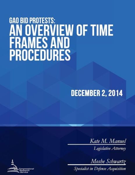 Cover for Congressional Research Service · Gao Bid Protests: an Overview of Time Frames and Procedures (Pocketbok) (2015)