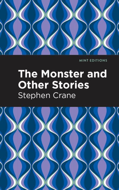 Cover for Stephen Crane · The Monster and Other Stories - Mint Editions (Paperback Bog) (2021)