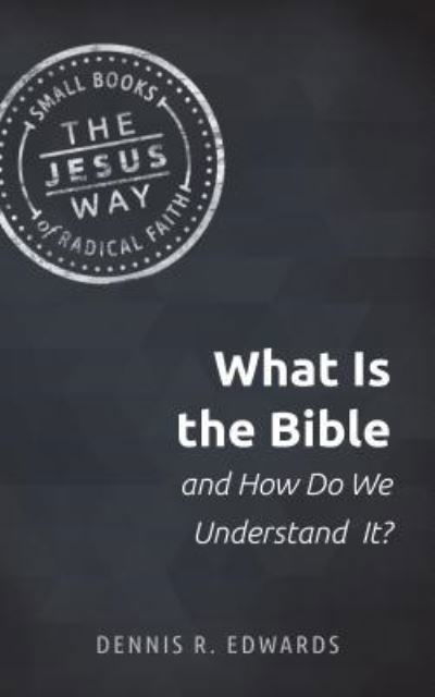 Cover for Dennis R Edwards · What Is the Bible and How Do We Understand It? (Paperback Book) (2019)