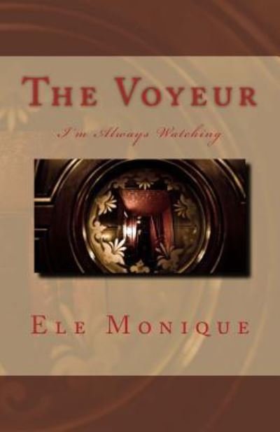 Cover for Ele Monique · The Voyeur (Paperback Bog) (2015)