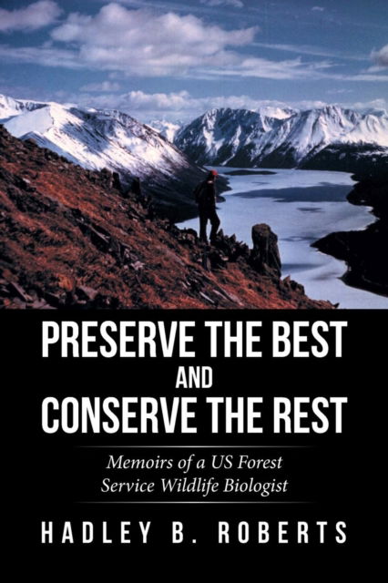 Cover for Hadley B Roberts · Preserve the Best and Conserve the Rest (Paperback Book) (2016)