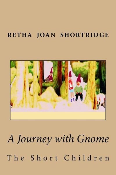 Cover for Retha Joan Shortridge · A Journey with Gnome: the Short Children (Paperback Book) (2015)