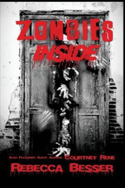 Zombies Inside - Courtney Rene - Books - Createspace Independent Publishing Platf - 9781517779641 - September 29, 2015