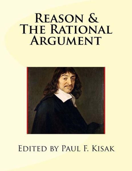 Cover for Paul F Kisak · Reason &amp; The Rational Argument (Taschenbuch) (2015)