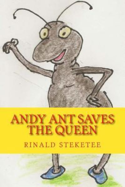 Cover for Rinald C Steketee · Andy Ant Saves the Queen (Paperback Book) (2015)