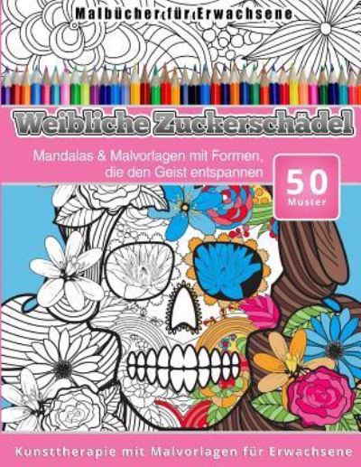 Cover for Chiquita Malbucher · Malbucher fur Erwachsene Weibliche Zuckerschadel (Paperback Book) (2015)