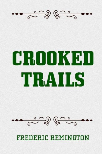 Cover for Frederic Remington · Crooked Trails (Paperback Book) (2015)