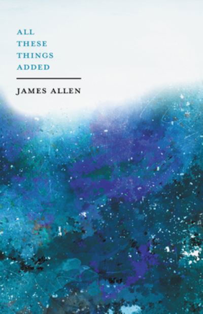 Cover for James Allen · All These Things Added (Pocketbok) (2019)