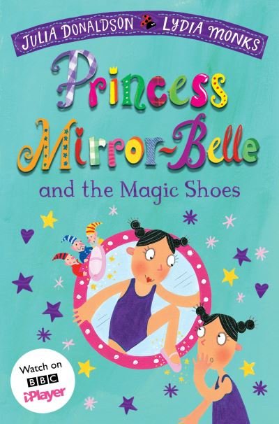 Cover for Julia Donaldson · Princess Mirror-Belle and the Magic Shoes - Princess Mirror-Belle (Taschenbuch) (2022)