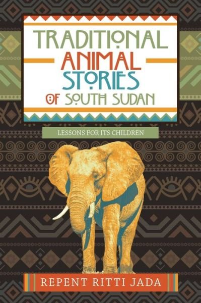 Cover for Repent Ritti Jada · Traditional Animal Stories of South Sudan (Pocketbok) (2020)