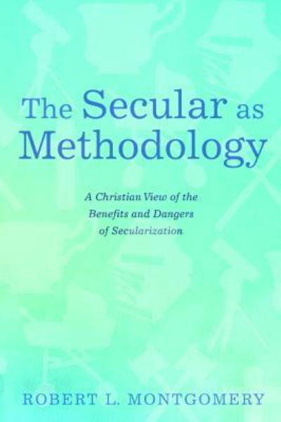 Cover for Robert L. Montgomery · Secular As Methodology (Buch) (2018)