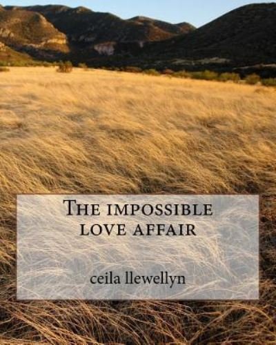 Cover for Ceila Llewellyn · The impossible love affair (Paperback Book) (2016)