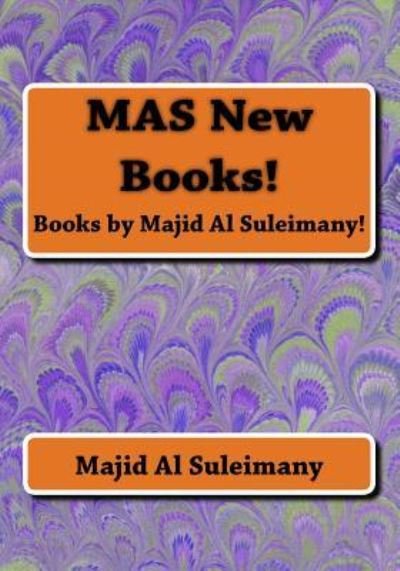 Cover for Majid Al Suleimany Mba · MAS New Books! (Paperback Book) (2016)