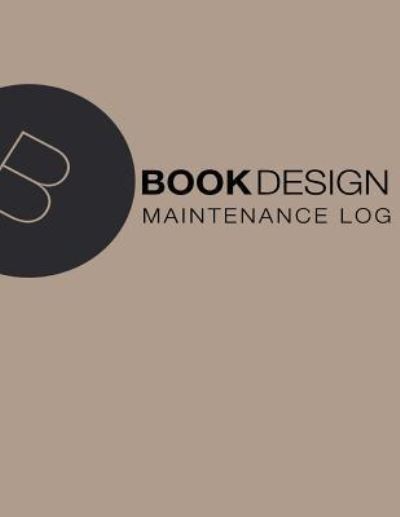 Cover for Book Design Ltd · Maintenance Log (Paperback Book) (2016)