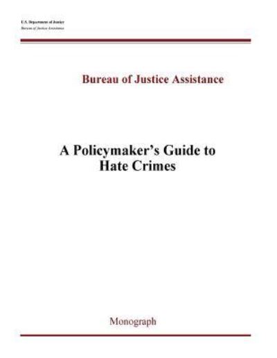 Cover for U.S. Department of Justice · A Policymaker's Guide to Hate Crimes (Pocketbok) (2016)