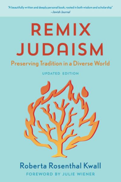 Cover for Kwall, Roberta Rosenthal, Raymond P. Niro Professor, DePaul University College of Law and author of R · Remix Judaism: Preserving Tradition in a Diverse World (Pocketbok) [Updated edition] (2022)