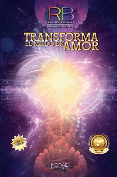 IRB Transforma el miedo en Amor - Ximena Duque Valencia - Books - Createspace Independent Publishing Platf - 9781539083641 - October 3, 2016