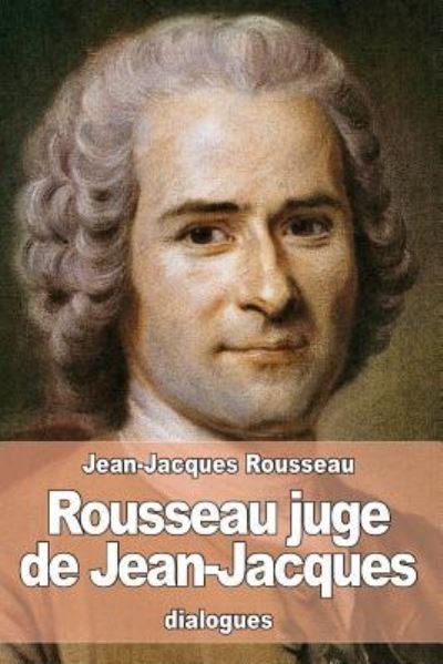 Cover for Jean-Jacques Rousseau · Rousseau juge de Jean-Jacques (Paperback Book) (2016)